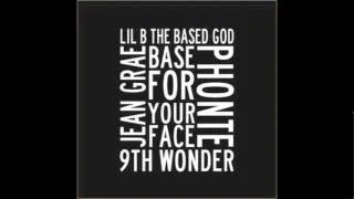 lil B - Base For Your Face ft Jean Grae & Phonte (Produced by 9th wonder)