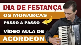 DIA DE FESTANÇA - OS MONARCAS - Vídeo Aula de Acordeon (Como Tocar)