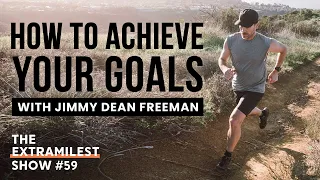 How To Crush Your Goals: Must-Know Running Tips | Jimmy Dean Freeman