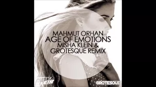 Mahmut Orhan - Age Of Emotions (Grotesque & Misha Klein Remix)