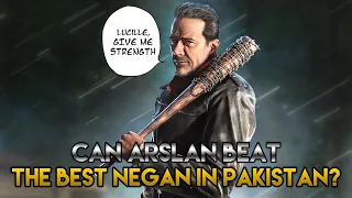 Can Arslan Ash beat the best Negan in Pakistan? Hype Moment Only