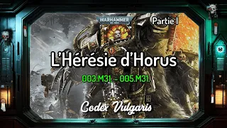 Warhammer Lore | Codex Vulgaris - Historia | L'Hérésie d'Horus - Partie I