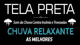 Entre em sono profundo: Som da Chuva Contra Insônia e Trovoadas  | 10 HORAS | Tela Escura