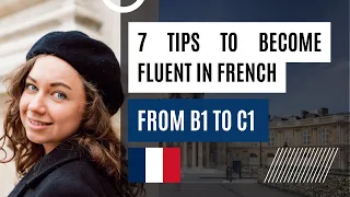 FRENCH: 7 tips how to get to C1