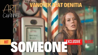 MUSIC TOP HIT EXCLUSIVE Vanotek feat Denitia - Someone (Dj Safiter Remix)