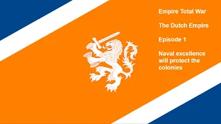 Empire Total War: The Netherlands Episode 1