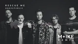 OneRepublic - Rescue Me (M+ike Remix)