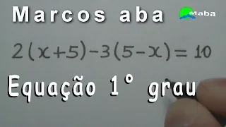 EQUAÇÃO DO PRIMEIRO GRAU   - Aula 08  - (Pedido por aluna)