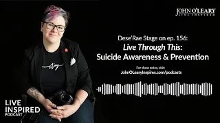 Live Inspired Podcast: Live Through This: Suicide Awareness + Prevention (ep. 156)