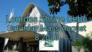 Cebuano Saturday Mass - Lourdes Shrine Cebu August 8, 2020