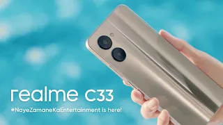 realme C33 I #NayeZamaneKaEntertainment