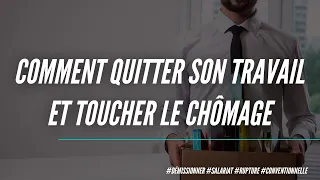 Comment quitter son travail et toucher le chômage : 4 méthodes pour démissionner en toute sécurité