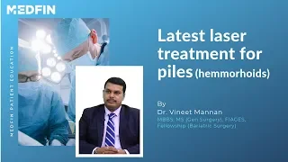 Piles: Minimally Invasive Laser Treatment for Piles