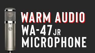 Review: Warm Audio WA-47JR FET Condensor Microphone