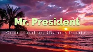 Mr. President - Coco Jamboo (Dance Remix)