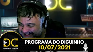 Programa do Diguinho  -  10/07/2021