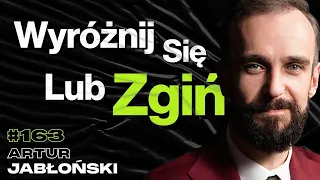 #163 Nie Trać Życiowych Okazji Odpuszczając Zbyt Wcześnie, Szczęście, Marketing - Artur Jabłoński