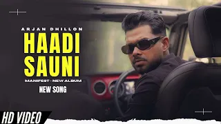 Haadi Sauni - Arjan Dhillon New Song | Manifest Arjan Dhillon New Album | New Punjabi Songs