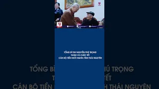 Tổng Bí thư Nguyễn Phú Trọng thăm và chúc tết Cán bộ tiền khởi nghĩa tỉnh Thái Nguyên - VNEWS