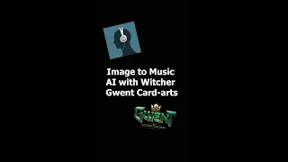 Image to Music AI with Witcher Gwent Card-arts Pt.1 | Нейросеть добавила озвучку картам Гвинта Ч.1