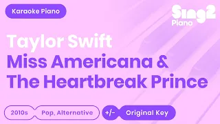 Taylor Swift - Miss Americana & The Heartbreak Prince (Piano Karaoke)