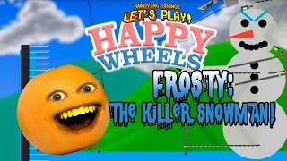 Annoying Orange plays - Happy Wheels: Frosty the Killer Snowman