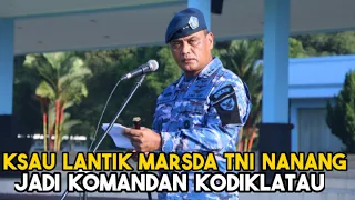 KSAU Lantik Marsda TNI Nanang Santoso Jadi Komandan kodiklatau