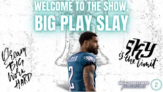 Welcome To The Show, Big Play Slay