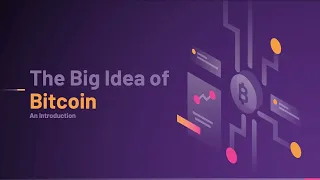 Big Idea of Bitcoin: An Introduction