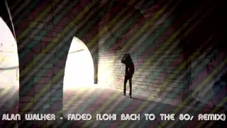 Alan Walker - Faded [80s Remix]