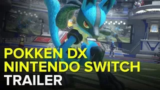 Pokkén Tournament DX - Official Trailer - Nintendo Switch