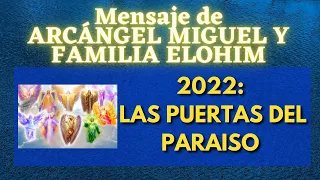 2022: Las PUERTAS del PARAISO | Arcángel MIGUEL mensaje canalizado