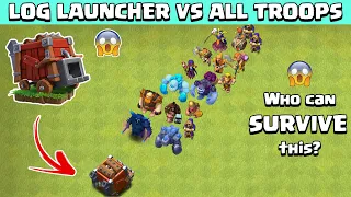 Log LAUNCHER Vs All TROOPS | Clash of Clans