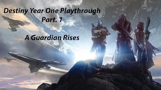 A Guardian Rises - Destiny Playthrough [Part 1]