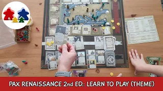 Learn to Play Pax Renaissance 2nd edition: matching the rules to the theme