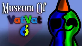 Museum Of VatVat 6 - full gameplay