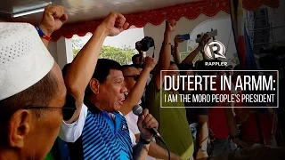Duterte in ARMM: I am the Moro people's president
