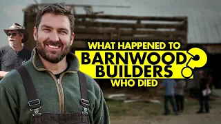 What happened to Barnwood Builders? Who died?