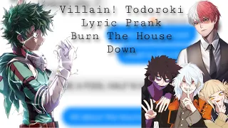 •||• Villain! Todoroki MHA Lyric Prank? - Burn The House Down •||•