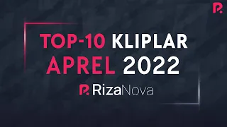 #TOP10 Kliplar #Aprel2022 #RizaNova