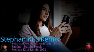 Sandra - Stay In Touch ( Stephan KLS Remix 2022 )