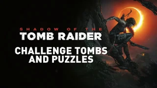 Shadow of the Tomb Raider: Challenge Tombs and Puzzles | Full HD