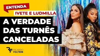 IVETE E LUD: A VERDADE DAS TURNÊS CANCELADAS