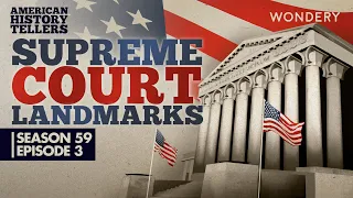 American History Tellers | Supreme Court Landmarks: Separate and Unequal | Podcast