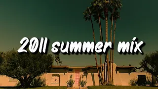 2011 summer vibes ~throwback mix
