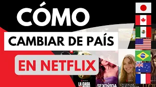 CAMBIAR NETFLIX DE PAÍS 📺 Cómo cambiar de país en Netflix para acceder a más películas y series ✅