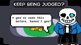 What if Sans Keeps Judging You?