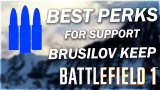 BEST SUPPORT SPECIALIZATIONS (PERKS) - Battlefield 1 | BF1 Brusilov Keep CTE Gameplay PC