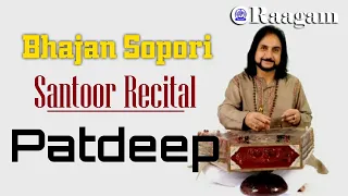 Bhajan Sopori II Raga - Patdeep II Santoor Recital