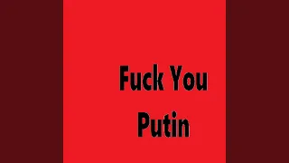 Fuck You Putin